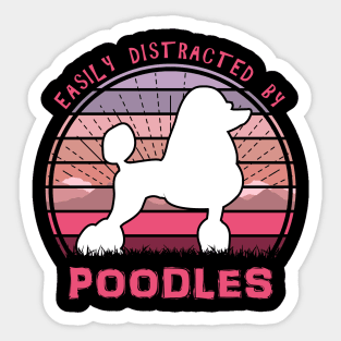 Easily Distracted By Poodles Sticker